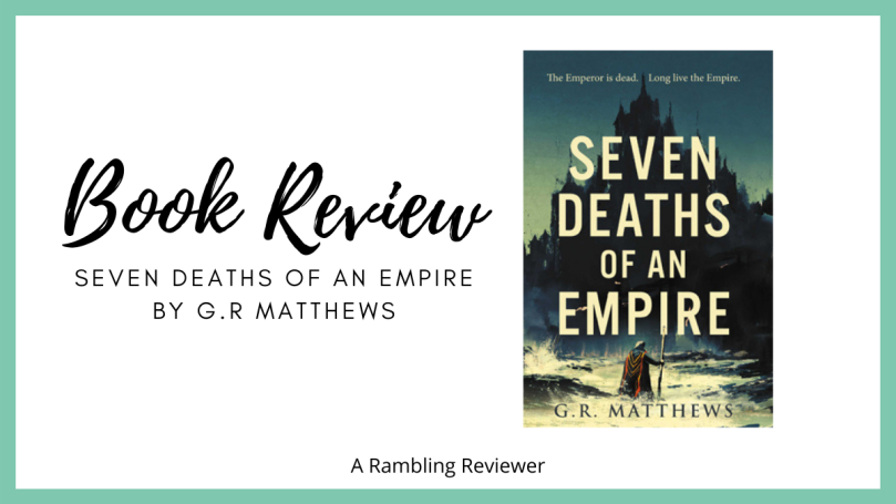 Seven Deaths of an Empire Review